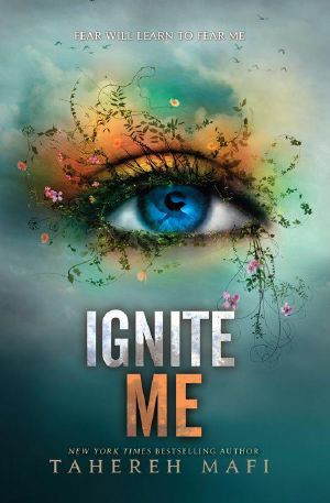 [Shatter Me 03] • Ignite Me